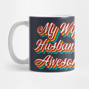 My Wife’s Husband is Awesome Mug